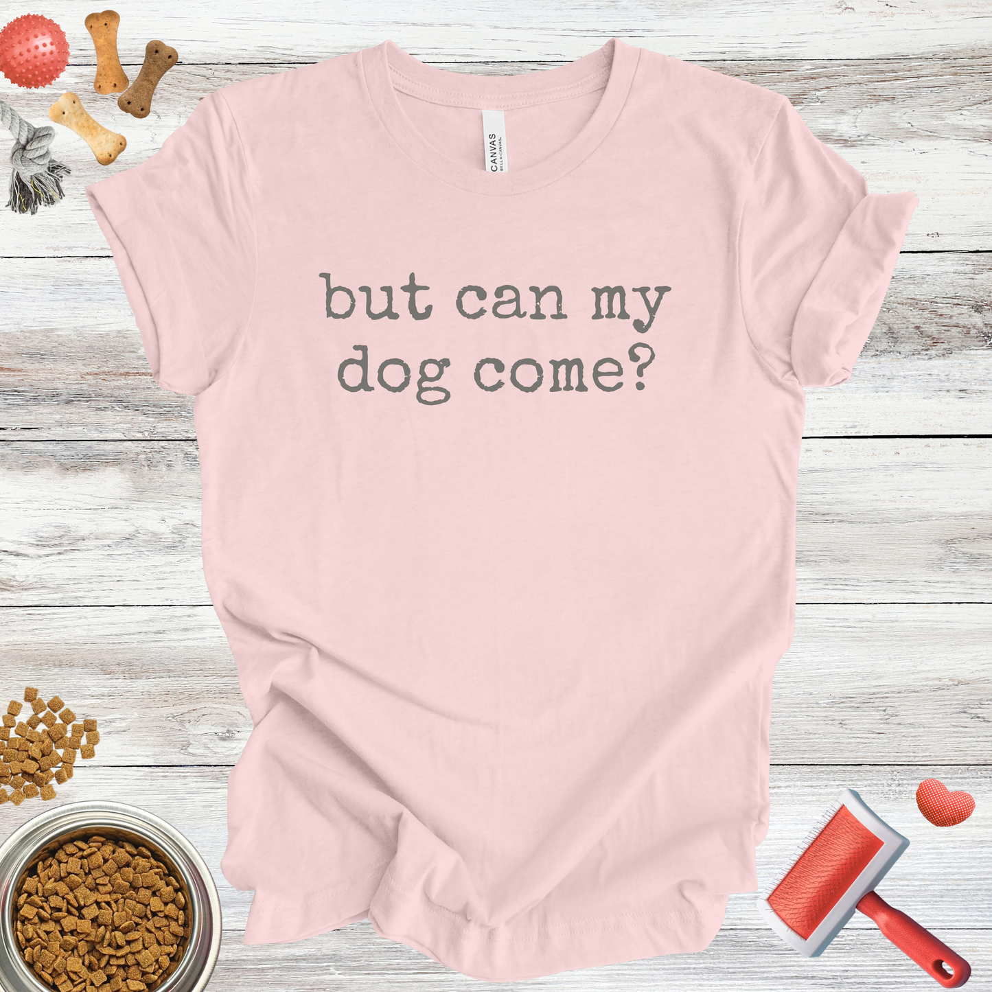 But Can My Dog Come? dog t-shirt in Soft Pink — Paw Shaped Love