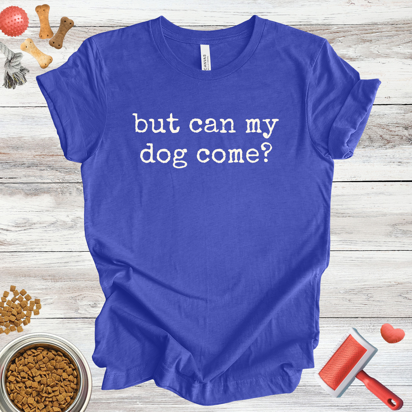 But Can My Dog Come? dog t-shirt in Multi-Color — Paw Shaped Love