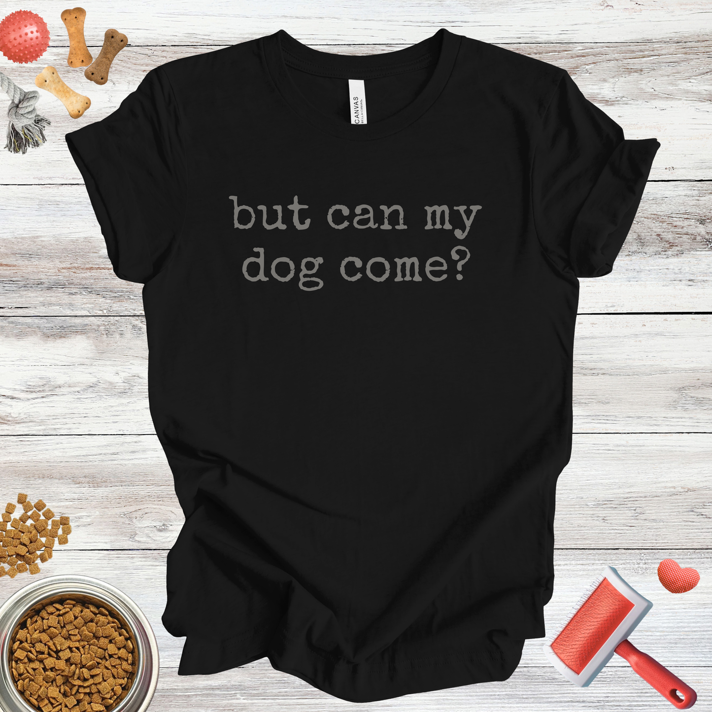 But Can My Dog Come? dog t-shirt in White — Paw Shaped Love