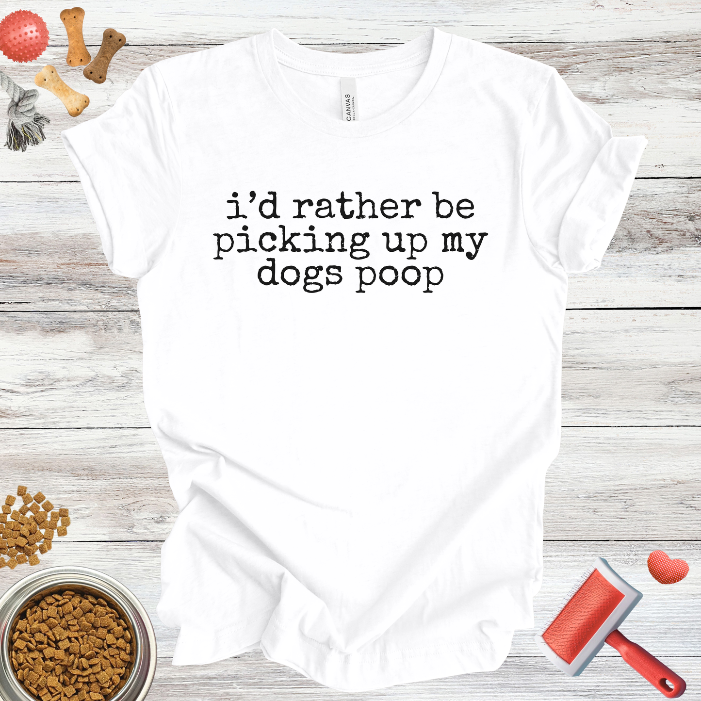 I'd Rather Be Picking Up My Dogs Poop