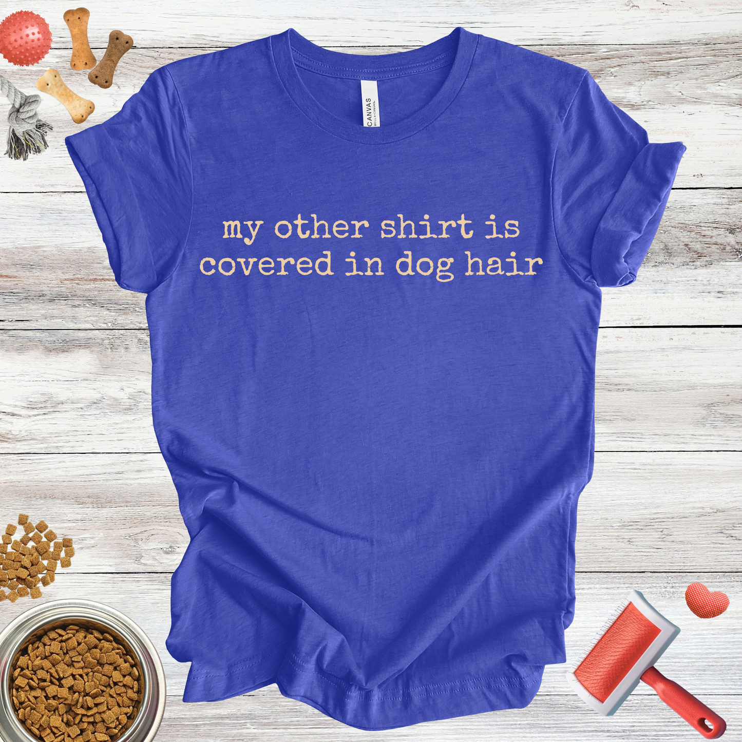 My Other Shirt Is Covered In Dog Hair | Funny Dog Lover Tee