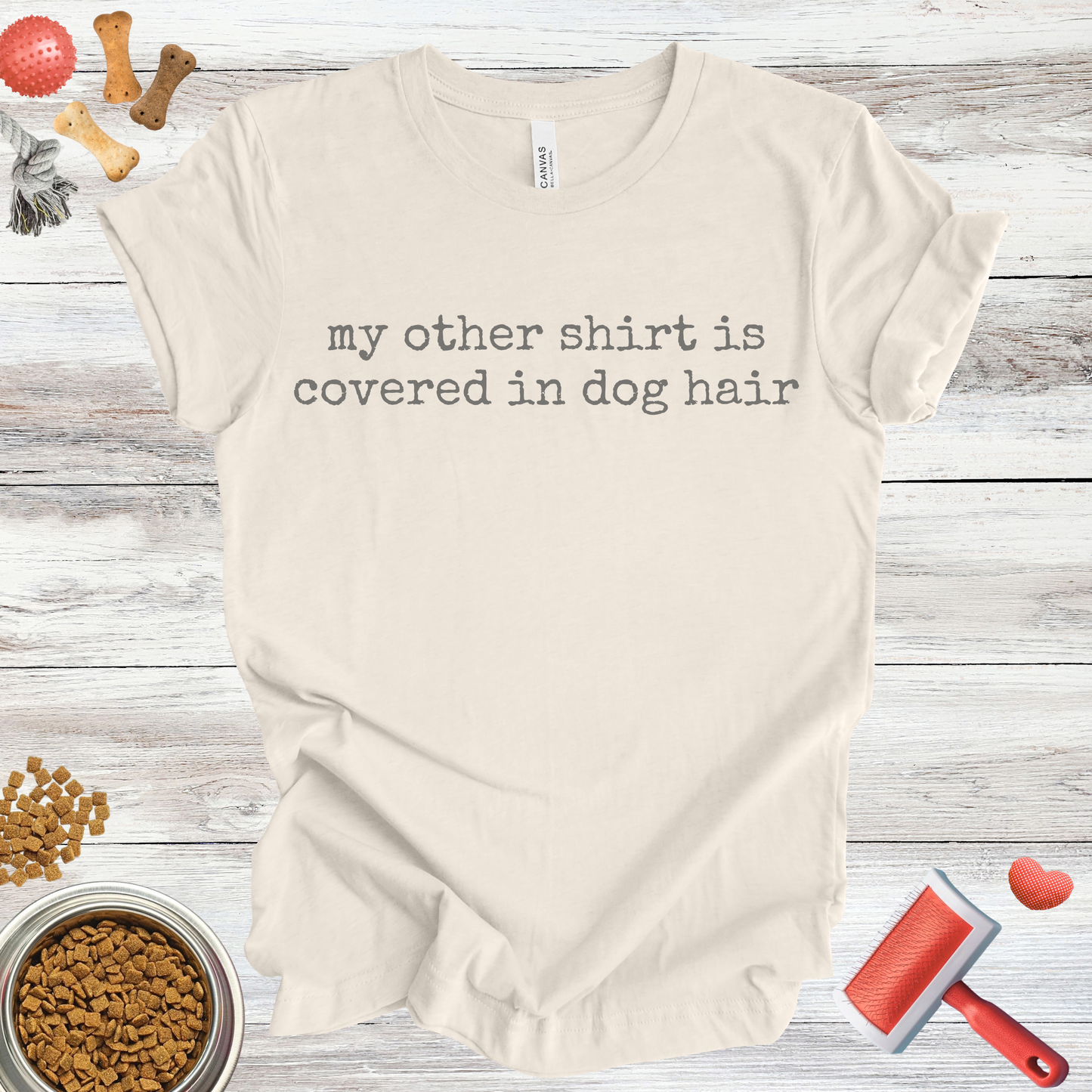 My Other Shirt Is Covered In Dog Hair | Funny Dog Lover Tee