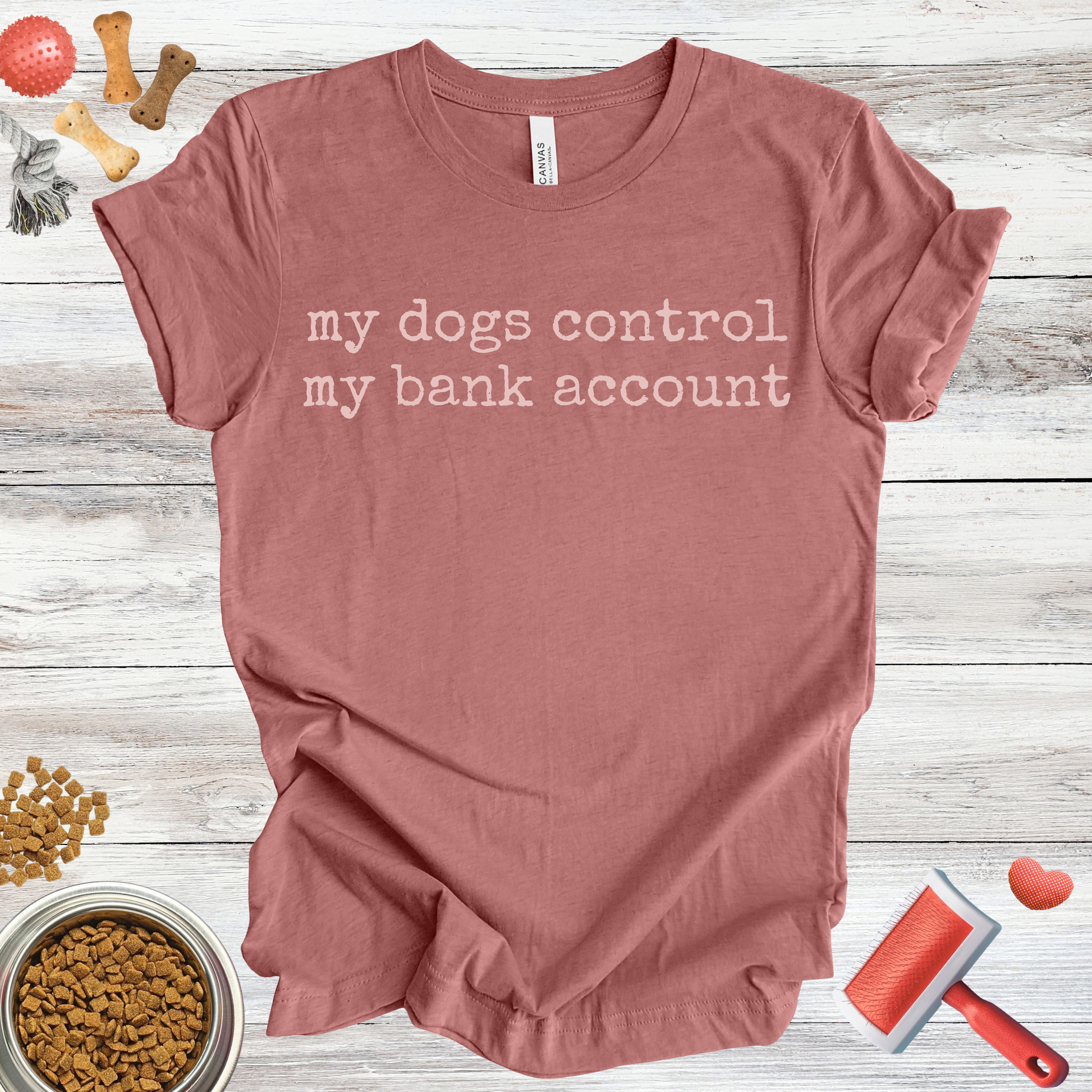 My Dogs Control My Bank Account dog t-shirt in Multi-Color — Paw Shaped Love