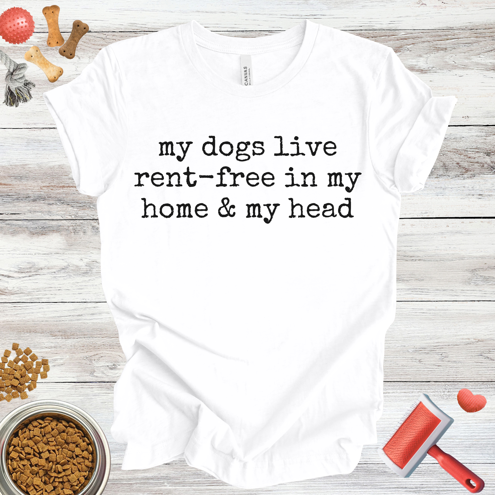 My Dogs Live Rent-Free In My Home & My Head dog t-shirt in White — Paw Shaped Love